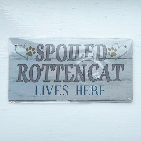 Wooden Hanging Cat Sign - Spoiled Rotten Cat Lives Here